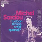 [Pochette de Le bon temps c‘est quand ? (Michel SARDOU)]