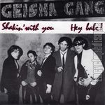 [Pochette de GEISHA GANG -  Shakin’ with you / Hey babe ! ]