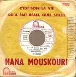 [Pochette de C’est bon la vie / Qu’il fait beau ! Quel soleil ! (Nana MOUSKOURI)]