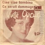 [Pochette de Ciao ciao bambina / Ce serait dommage]