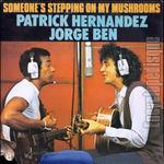 [Pochette de Someones stepping on my mushrooms (Patrick HERNANDEZ)]