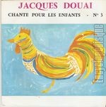 [Pochette de Chante pour les enfants - N 3 (Jacques DOUAI)]