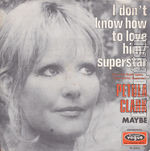 [Pochette de I Don’t Know How To Love Him / Superstar (Petula CLARK)]