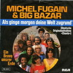 [Pochette de Als ginge morgen deine Welt zugrund (version allemande) (Michel FUGAIN ET LE BIG BAZAR)]