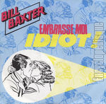 [Pochette de Embrasse-moi idiot (BILL BAXTER)]