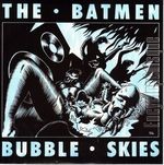 [Pochette de The BATMEN  Bubble skies ]