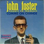 [Pochette de John FOSTER -  Comme on change ]