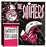 [Pochette de The SHIFTERS  (Workin’) too hard ]