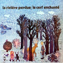 [Pochette de La rivire perdue / Le cerf enchant (JEUNESSE)]