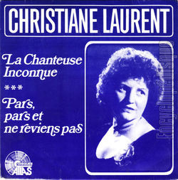 [Pochette de La chanteuse inconnue / Pars, pars et ne reviens pas (Christiane LAURENT)]