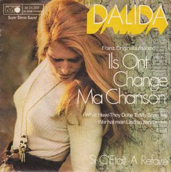 [Pochette de Ils ont chang ma chanson / Si c’tait  refaire (DALIDA)]