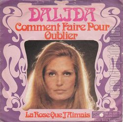 [Pochette de Comment faire pour oublier / La rose que j’aimais (DALIDA)]