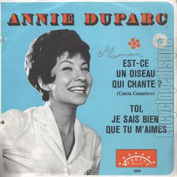 [Pochette de Est-ce un oiseau qui chante / Toi je sais bien que tu m’aimes (Annie DUPARC)]