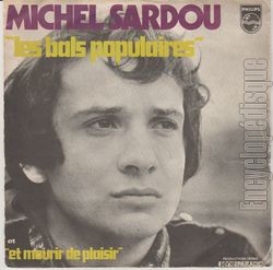 [Pochette de Les bals populaires / Et mourir de plaisir (Michel SARDOU)]