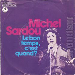 [Pochette de Le bon temps c‘est quand ? (Michel SARDOU)]