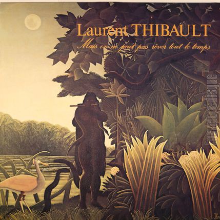 [Pochette de Mais on ne peut pas rver tout le temps (Laurent THIBAULT)]