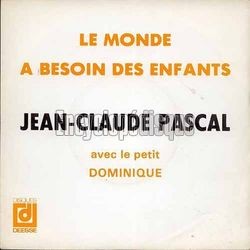 [Pochette de Le monde a besoin des enfants (Jean-Claude PASCAL et le petit DOMINIQUE)]