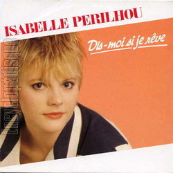 [Pochette de Dis-moi si je rve (Isabelle PERILHOU)]