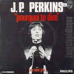 [Pochette de Pourquoi te dire (J.P. PERKINS)]