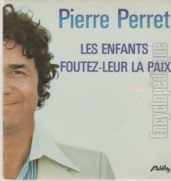 [Pochette de Les enfants, foutez-leur la paix (Pierre PERRET)]