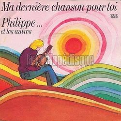 [Pochette de Ma dernire chanson pour toi (PHILIPPE ET LES AUTRES)]