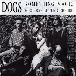 [Pochette de Something magic / Good bye little rich girl (DOGS)]