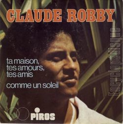 [Pochette de Ta maison, tes amours, tes amis (Claude ROBBY)]