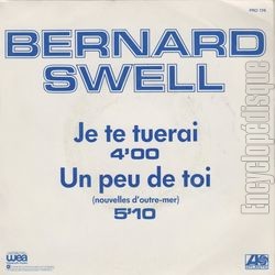 [Pochette de Je te tuerai / Un peu de toi (Bernard SWELL)]