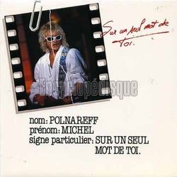 [Pochette de Sur un seul mot de toi (Michel POLNAREFF)]