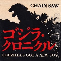 [Pochette de CHAIN SAW -  Godzilla’s got a new toy  (Les ANGLOPHILES)]