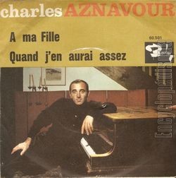 [Pochette de  ma fille / Quand j’en aurai assez (Charles AZNAVOUR)]