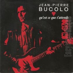 [Pochette de Qu’est-ce que t’attends ? (Jean-Pierre BUCOLO)]