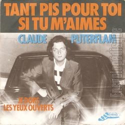 [Pochette de Tant pis pour toi si tu m’aimes (Claude PUTERFLAM)]