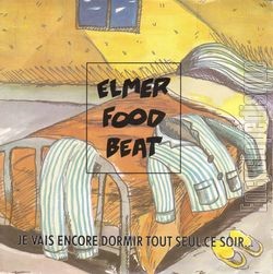 [Pochette de Je vais encore dormir tout seul ce soir… (ELMER FOOD BEAT)]