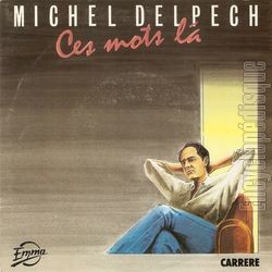 [Pochette de Ces mots-l (Michel DELPECH)]