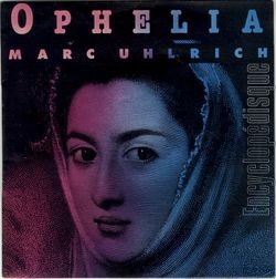 [Pochette de Ophelia (Marc UHLRICH)]