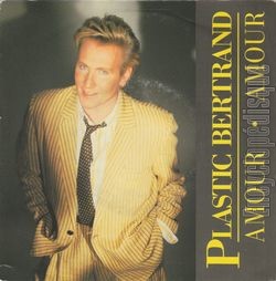 [Pochette de Amour, amour (Plastic BERTRAND)]