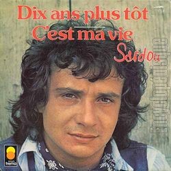 [Pochette de Dix ans plus tt / C’est ma vie (Michel SARDOU)]