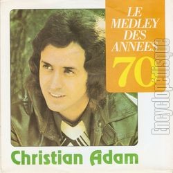 [Pochette de Le medley des annes 70 (Christian ADAM)]