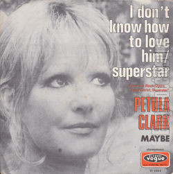 [Pochette de I Don’t Know How To Love Him / Superstar (Petula CLARK)]