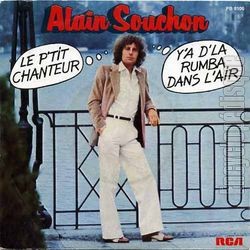 [Pochette de Le p’tit chanteur / Y’a d’la rumba dans l’air (Alain SOUCHON)]