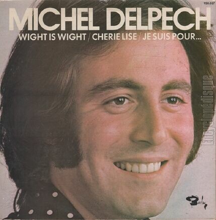 [Pochette de Wight is Wight - Chrie Lise - Je suis pour… (Michel DELPECH)]