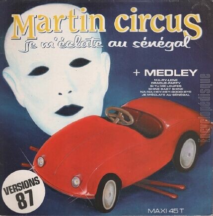 [Pochette de Je m’clate au Sngal (version 87) (MARTIN CIRCUS)]