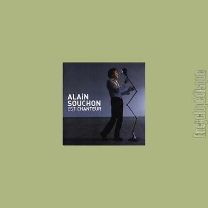 [Pochette de …est chanteur (Alain SOUCHON)]