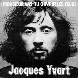 [Pochette de Monsieur vas-tu ouvrir les yeux (Jacques YVART)]