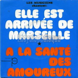 [Pochette de Elle est arrive de Marseille (Les MUSICIENS)]