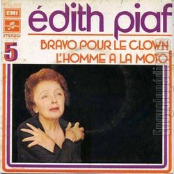 [Pochette de Bravo pour le clown / L’homme  la moto -  5 (dith PIAF)]