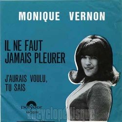 [Pochette de Il ne faut jamais pleurer (Monique VERNON)]