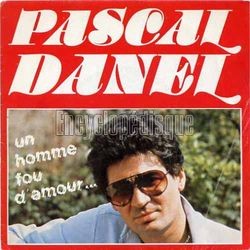 [Pochette de Un homme fou d’amour (Pascal DANEL)]