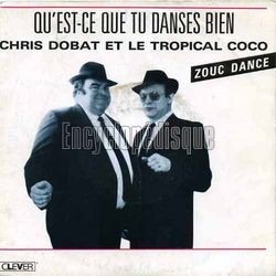 [Pochette de Qu’est-ce que tu danses bien (Chris DOBAT et le TROPICAL COCO)]